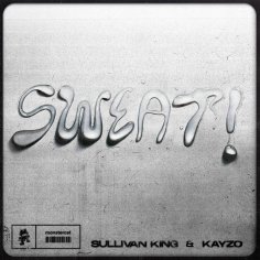 Sullivan King &amp; Kayzo - SWEAT!