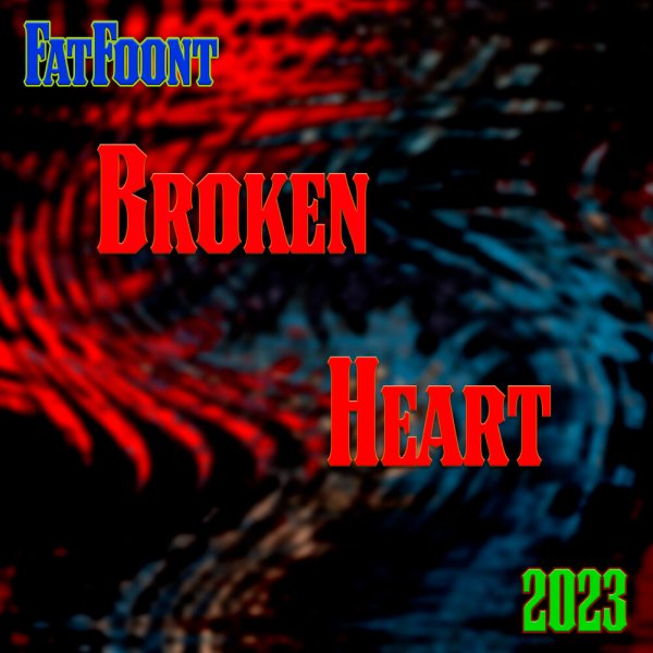FatFoont - Broken Heart