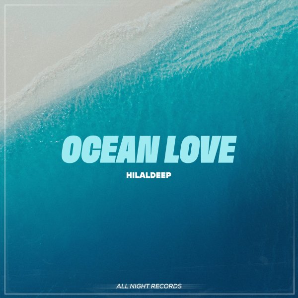 HilalDeep - Ocean Love (Original Mix)