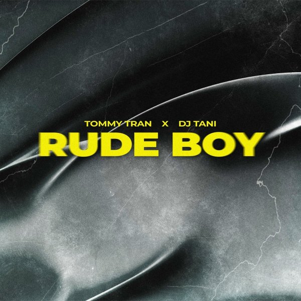 Tommy Tran/dj tani - Rude Boy [2025]