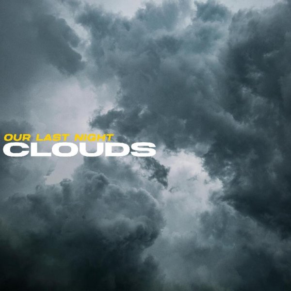 Our Last Night - Clouds