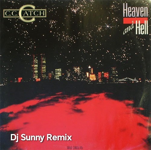 C.C.Catch - Heaven And Hell /Dj Sunny Remix 2025
