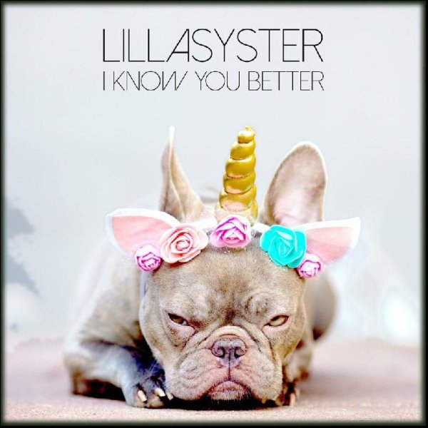 Lillasyster - I Know You Better