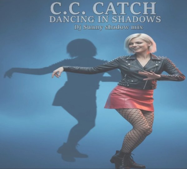 C.C.Catch - Dancing In Shadows /Dj Sunny shadow Mix 2025
