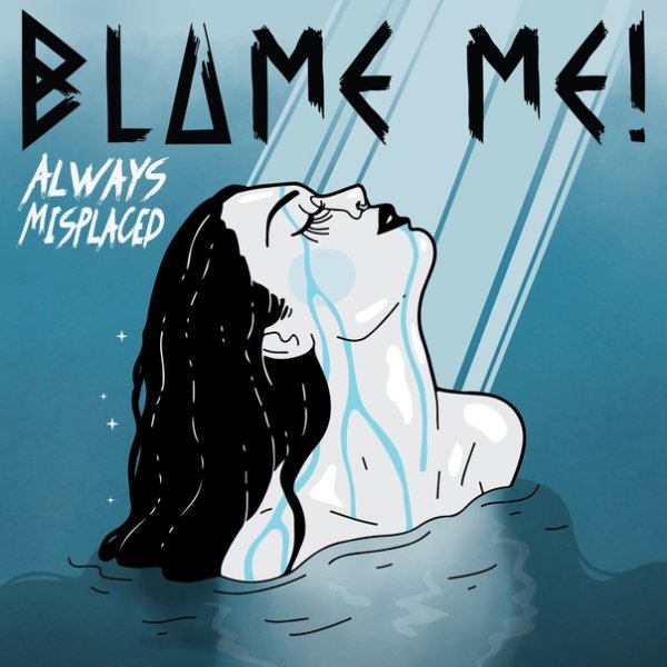 Blame Me! - Always Misplaced