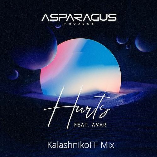 ASPARAGUS project &amp; Avar - Hurts (KalashnikoFF Mix)