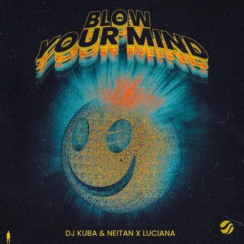 DJ Kuba &amp; Neitan feat. Luciana - Blow Your Mind (Extended Mix)