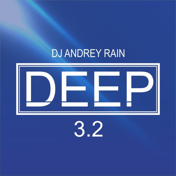 DJ Andrey Rain - DEEP 3.2