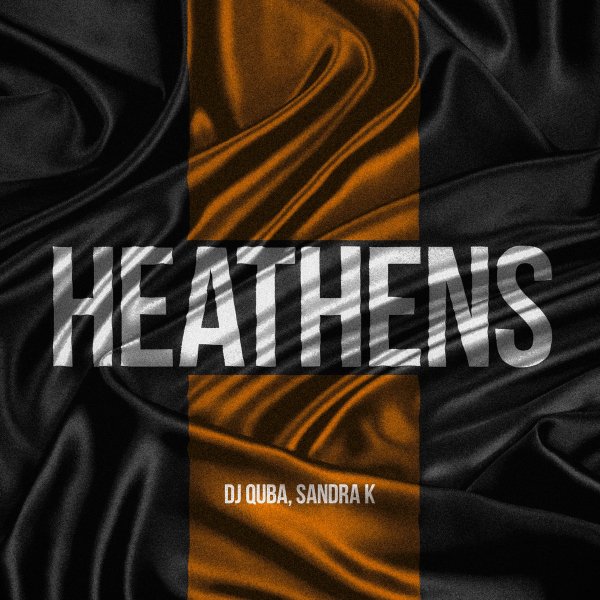 Dj Quba &amp; Sandra K - Heathens