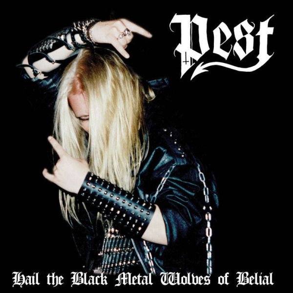 Pest - Hail the black metal wolves of Belial (Full Album)
