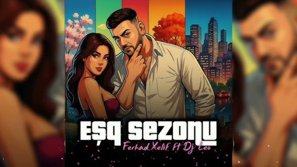 Ferhad Xelif - Eşq Sezonu FEAT. Dj Leo