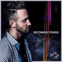 Becoming Young - Trippin&apos;