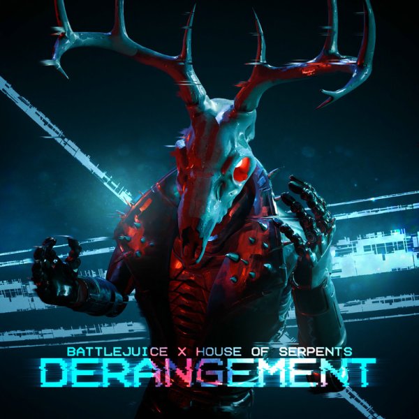 Battlejuice &amp; House Of Serpents - Derangement