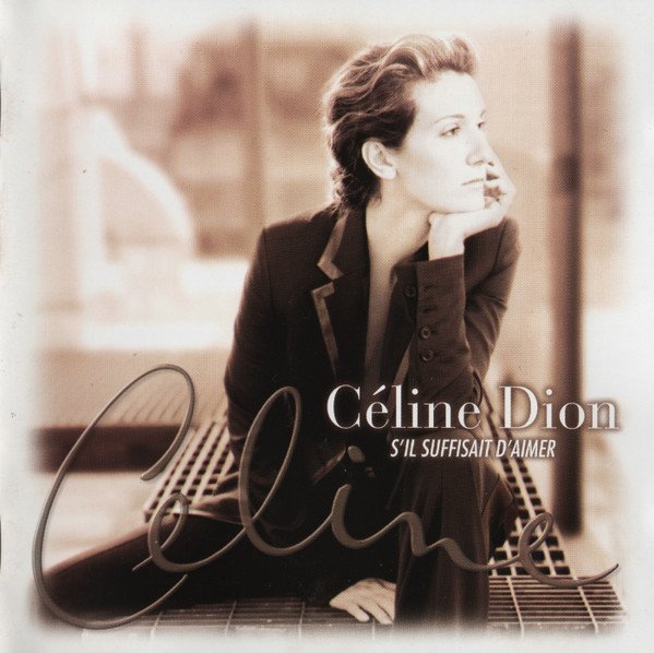 Celine Dion - S&apos;il Suffisait D&apos;Aimer (1998) FULL ALBUM