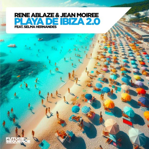 Rene Ablaze &amp; Jean Moiree ft. Selma Hernandes - Playa de Ibiza 2.0 (Extended Mix)