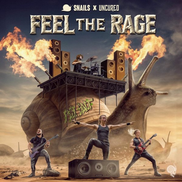 Snails &amp; Uncured - FEEL THE RAGE