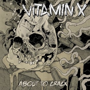 Vitamin X - About to crack