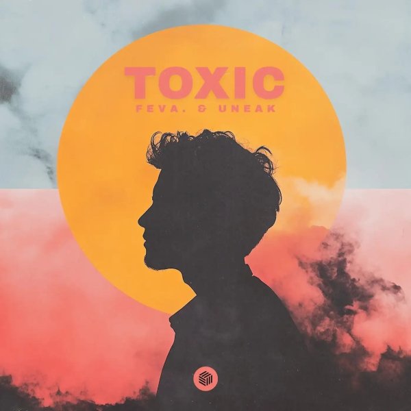 feva. &amp; Uneak - Toxic (Extended Mix)