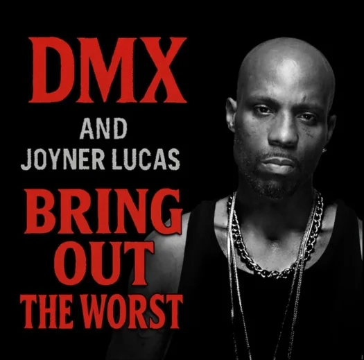 DMX, Joyner Lucas - Bring Out The Worst (2025)