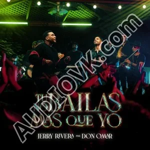 Don Omar - Tú No Bailas Mas Que Yo