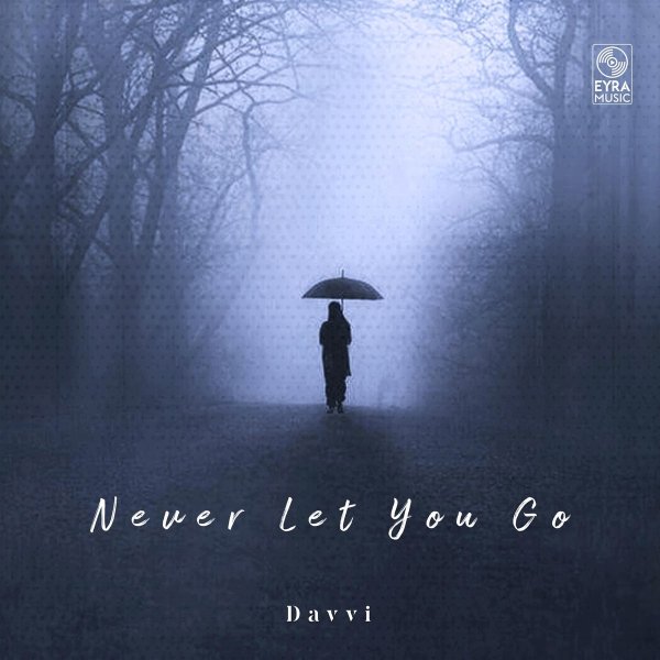 Davvi - Never Let You Go