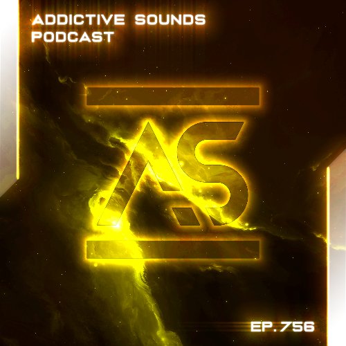Addictive Sounds - Addictive Sounds Podcast 756 (09 May 2025)