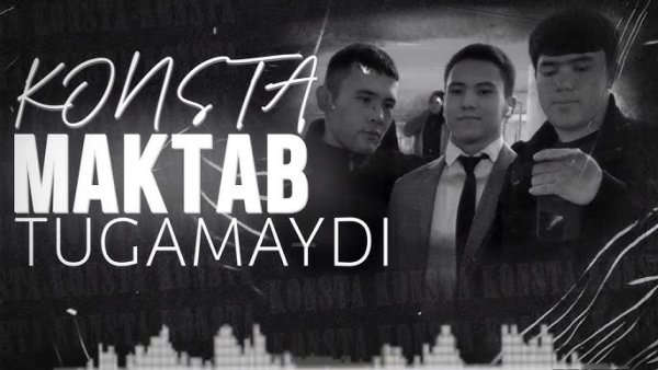 Konsta - Maktab tugamaydi