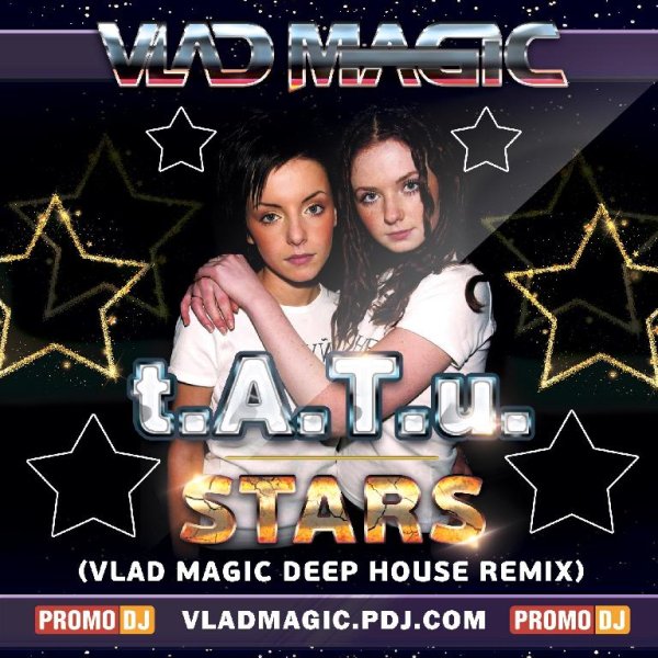t.A.T.u. - Stars (Vlad Magic Deep House Remix)