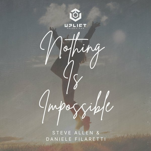 Steve Allen &amp; Daniele Filaretti - Nothing Is Impossible (Extended Mix)