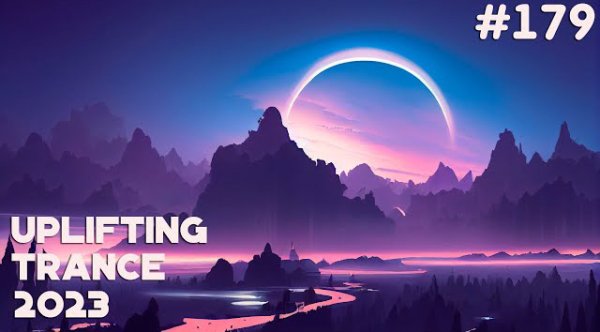 Trance Music - Uplifting Trance 2023 Mix  November  Episode #179