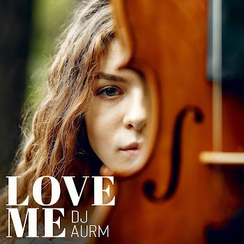 Dj Aurm - Love Me