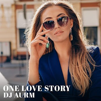 Dj Aurm - One Love Story