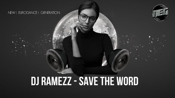 Dj Ramezz - Save The Word (Eurodance 2024)