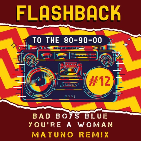 Bad Boys Blue - You&apos;re A Woman (Matuno Remix 2025)