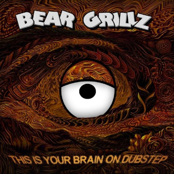 Bear Grillz - Brain on Dub